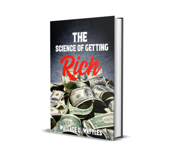 THE SCIENCE OF GETTING RICH