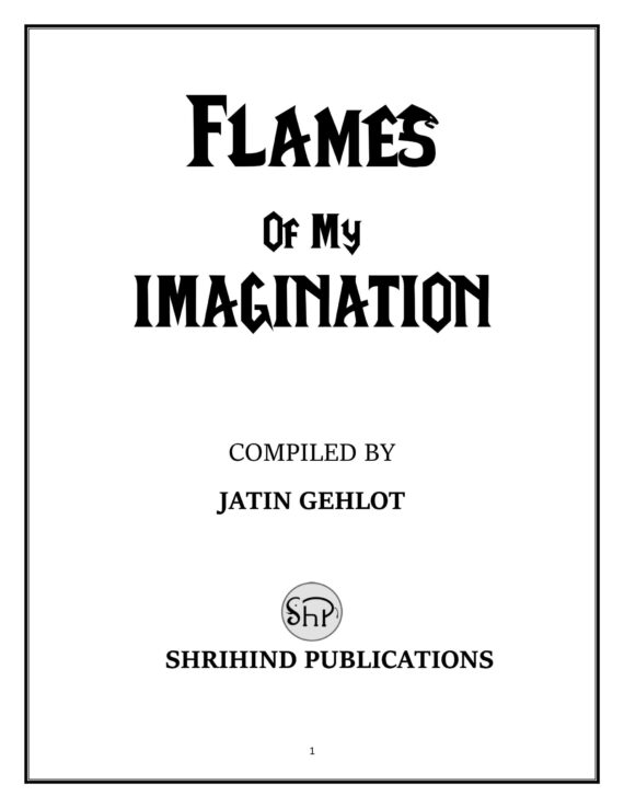 THE FLAMES OF MY IMAGINATION