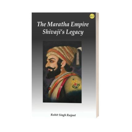 The Maratha Empire Shivaji's Legacy